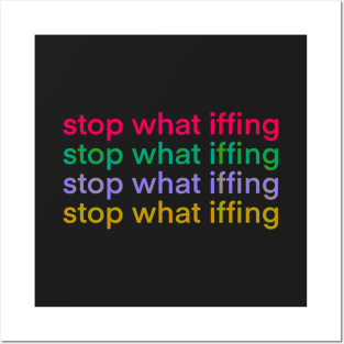 Stop What Iffing | Sticker Version Posters and Art